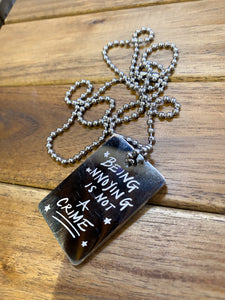 Being Annoying is Not A Crime Necklace