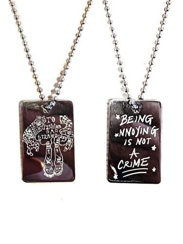 Being Annoying is Not A Crime Necklace